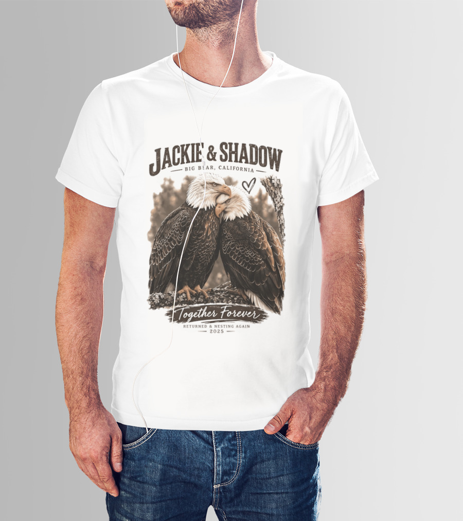 Jackie And Shadow Big Bear California Together Forever Returned And Nesting Again 2023 T-Shirt