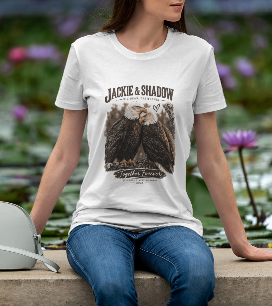 Jackie And Shadow Big Bear California Together Forever Returned And Nesting Again 2023 T-Shirt