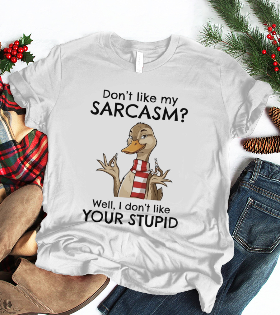 Don't Like My Sarcasm Cartoon Duck Scarf Candy Canes T-Shirt