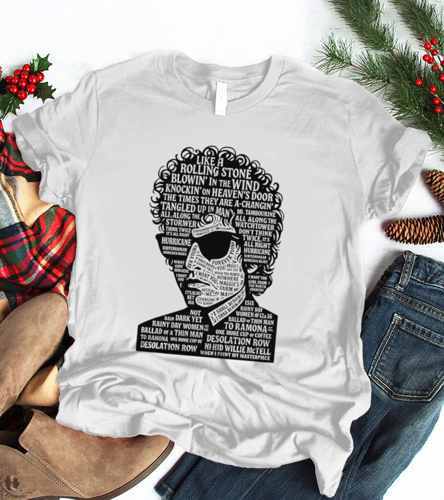 Like A Rolling Stone Blowin In The Wind Knockin On Heaven's Door Bob Dylan Song Titles T-Shirt