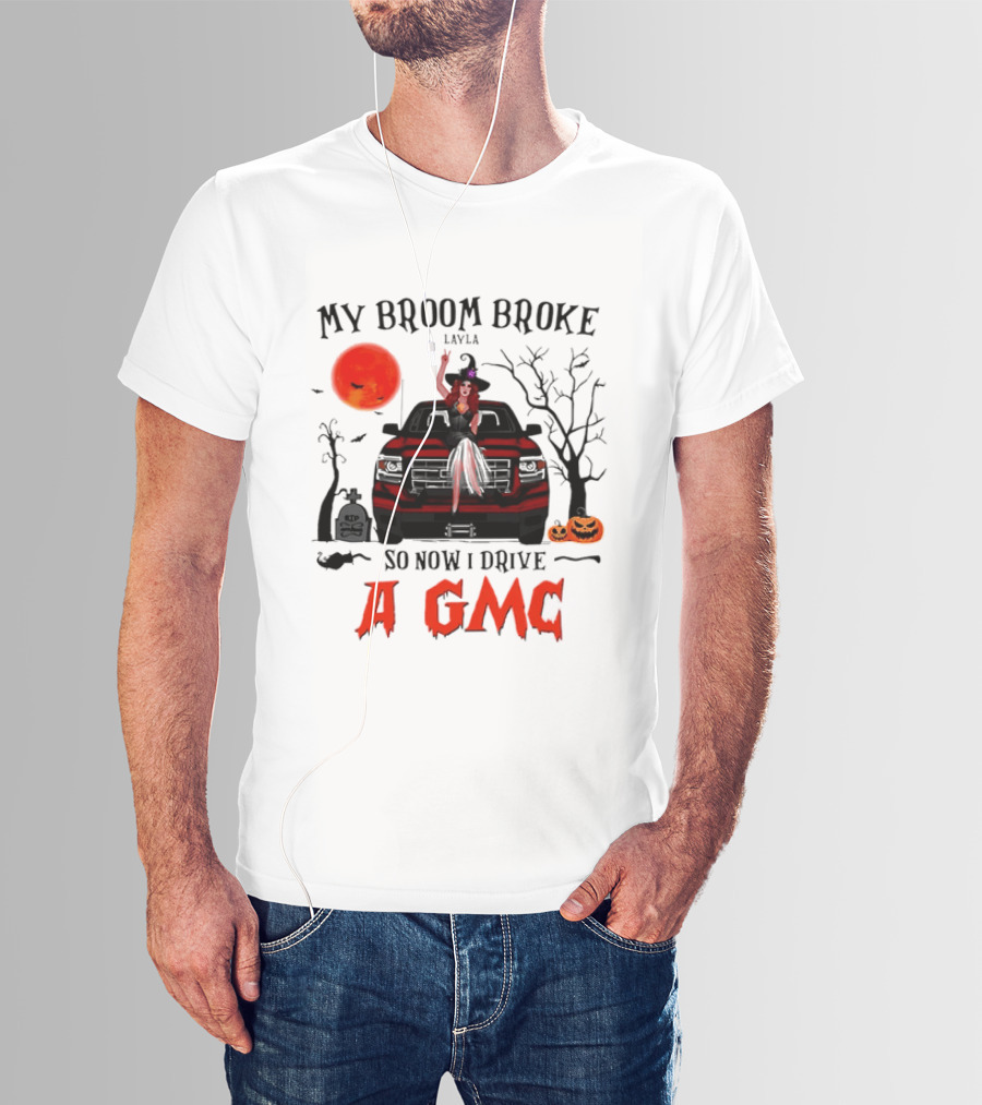 My Broom Broke So Now I Drive A GMC Layla Witch Sitting Red Truck Moon Graveyard Halloween T-Shirt