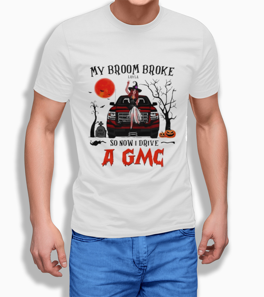 My Broom Broke So Now I Drive A GMC Layla Witch Sitting Red Truck Moon Graveyard Halloween T-Shirt