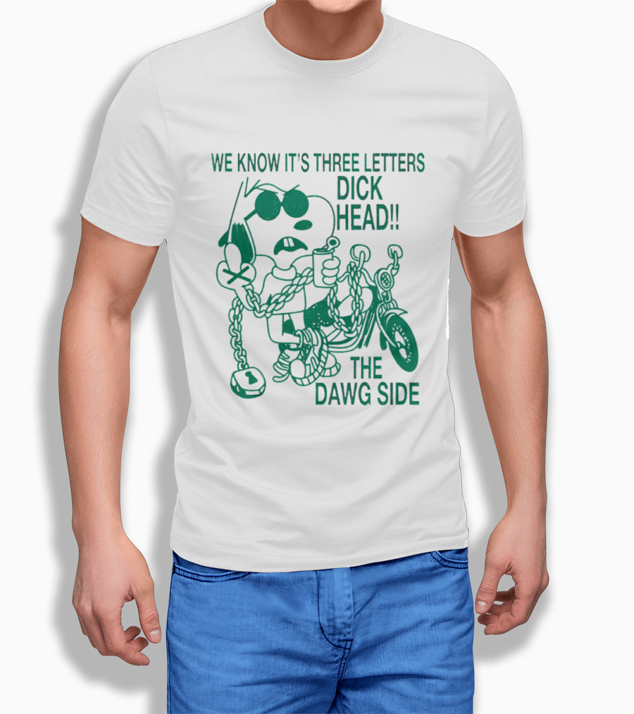 We Know It's Three Letters Dick Head The Dawg Side Snoopy Cartoon T-Shirt