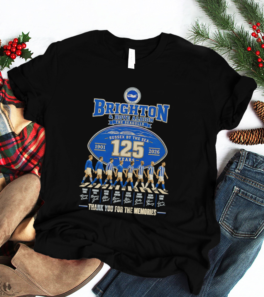 Brighton And Hove Albion The Seagulls Sussex By The Sea 125 Years 1901 2026 Thank You For The Memories T-Shirt