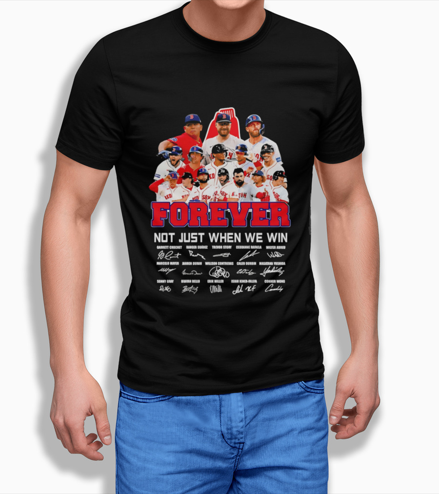 Forever Not Just When We Win Boston Red Sox Team Signatures T-Shirt