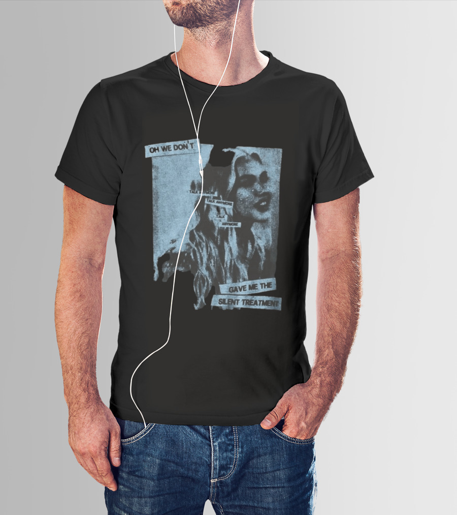 Freya Skye Music Oh We Don't Talk Anymore Gave Me The Silent Treatment T-Shirt
