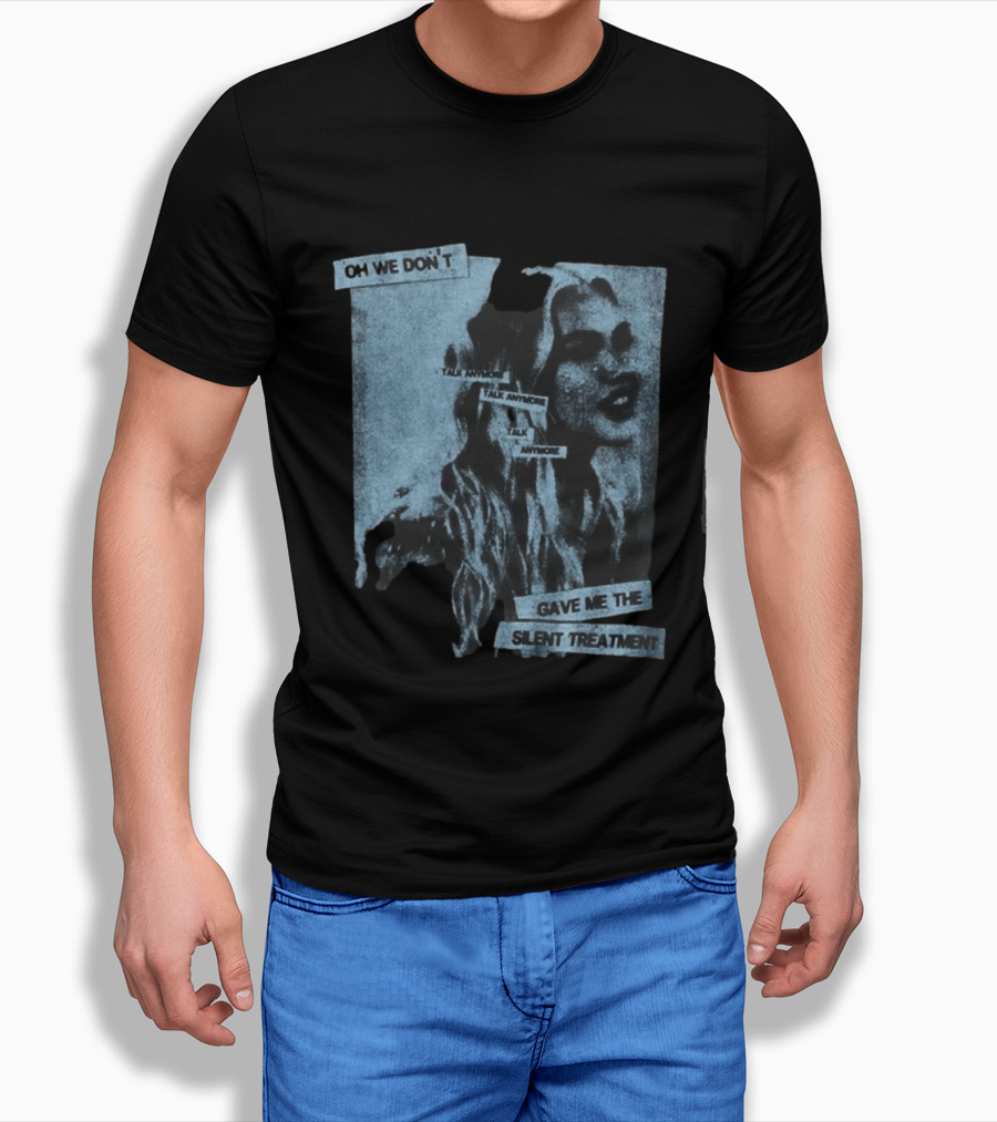 Freya Skye Music Oh We Don't Talk Anymore Gave Me The Silent Treatment T-Shirt