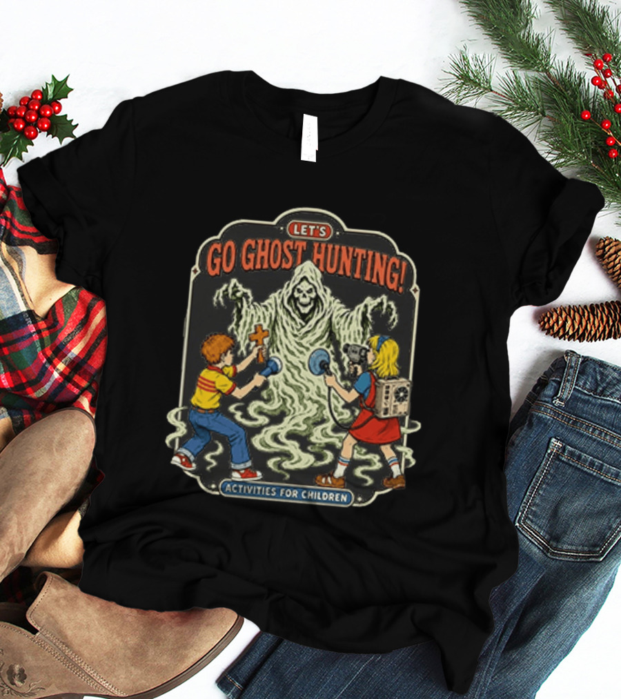 Let's Go Ghost Hunting Activities For Children With Scary Ghoul And Kids T-Shirt