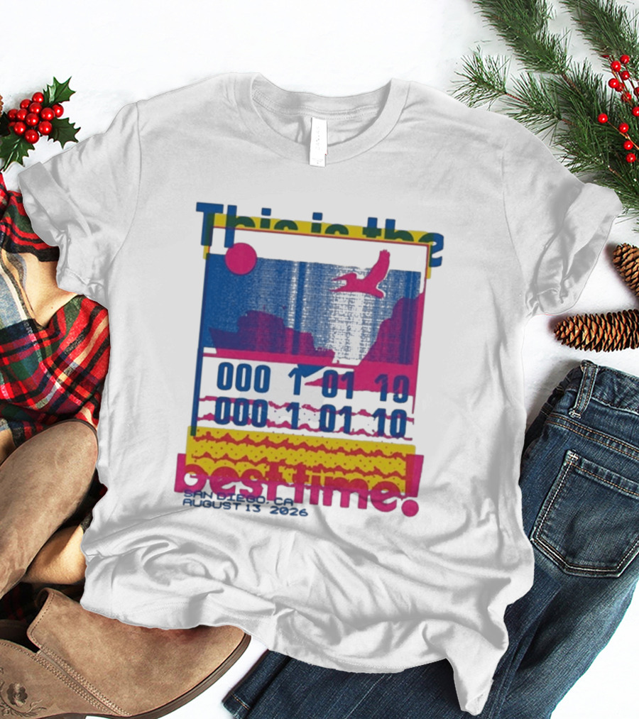 This Is The Best Time Goose Aug 13 2026 San Diego California T-Shirt