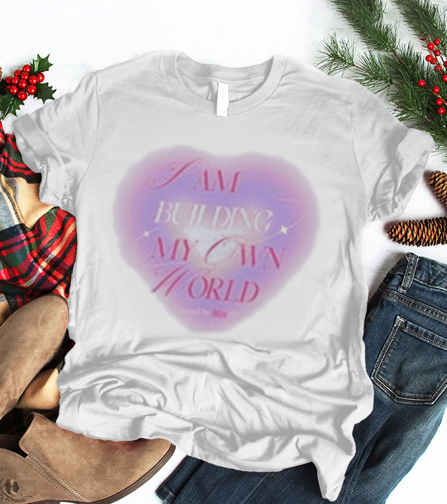 I AM BUILDING MY OWN WORLD Heart Affirmations Hannah Diamond T-Shirt