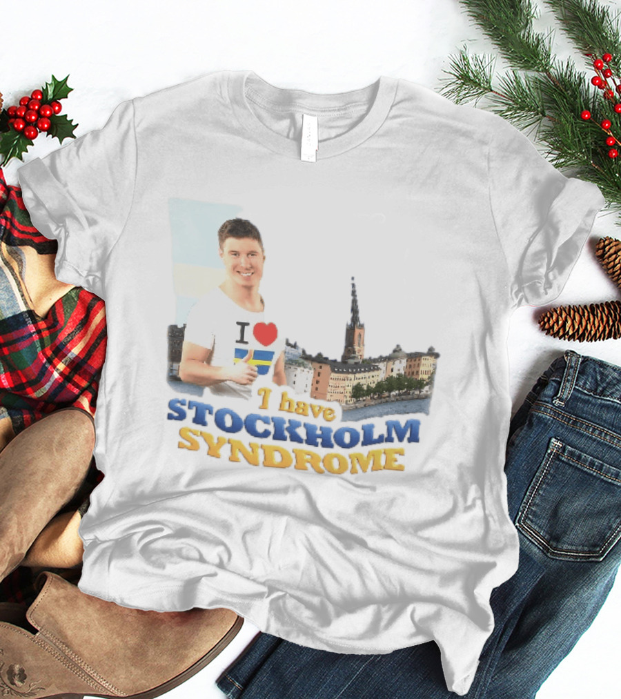 I Love Stockholm Skyline I Have Stockholm Syndrome T-Shirt