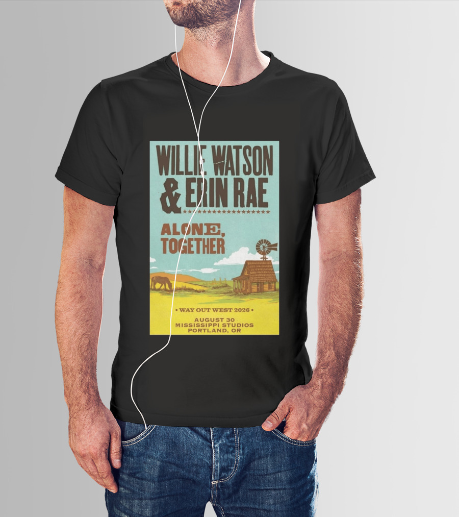 Willie Watson And Erin Rae Alone Together Way Out West 2026 Mississippi Studios Portland OR August 30 T-Shirt