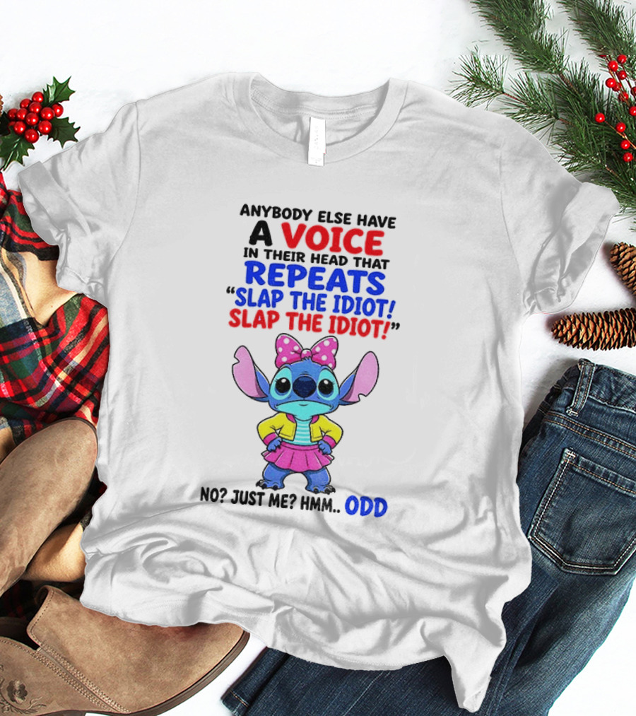 Anybody Else Have A Voice In Their Head Stitch Cartoon Slap The Idiot Odd T-Shirt