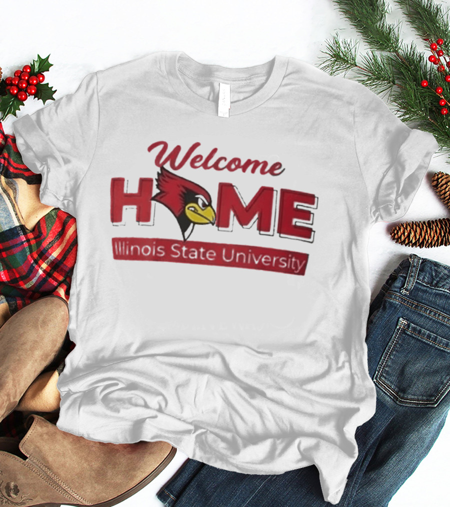 Welcome Home Illinois State University Redbird T-Shirt