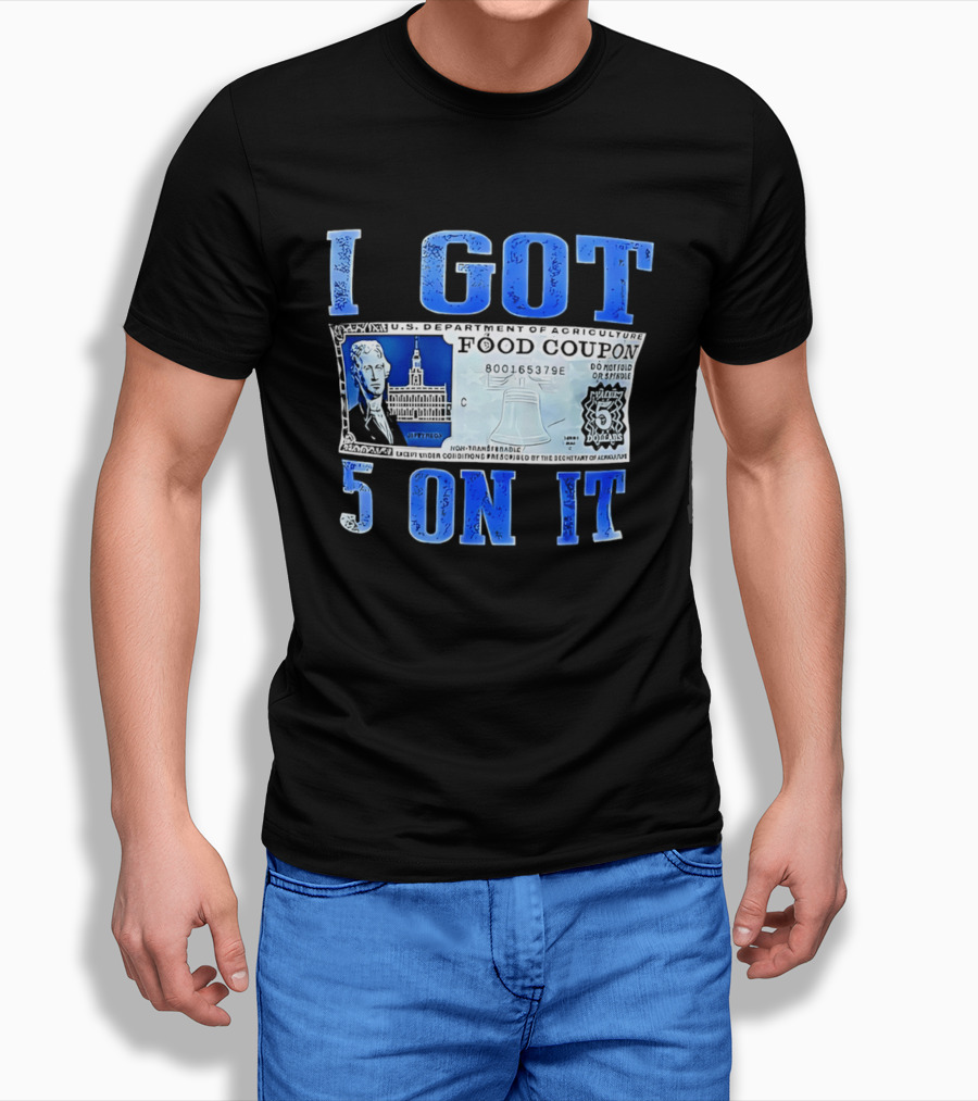 I Got 5 On It Food Coupon U.S. Department Of Agriculture T-Shirt