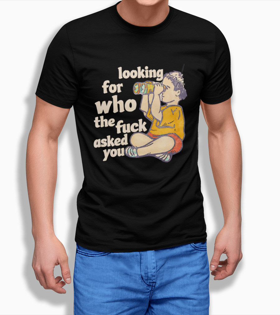 Looking For Who The Fuck Asked You Boy With Binoculars Yellow Red Shorts T-Shirt