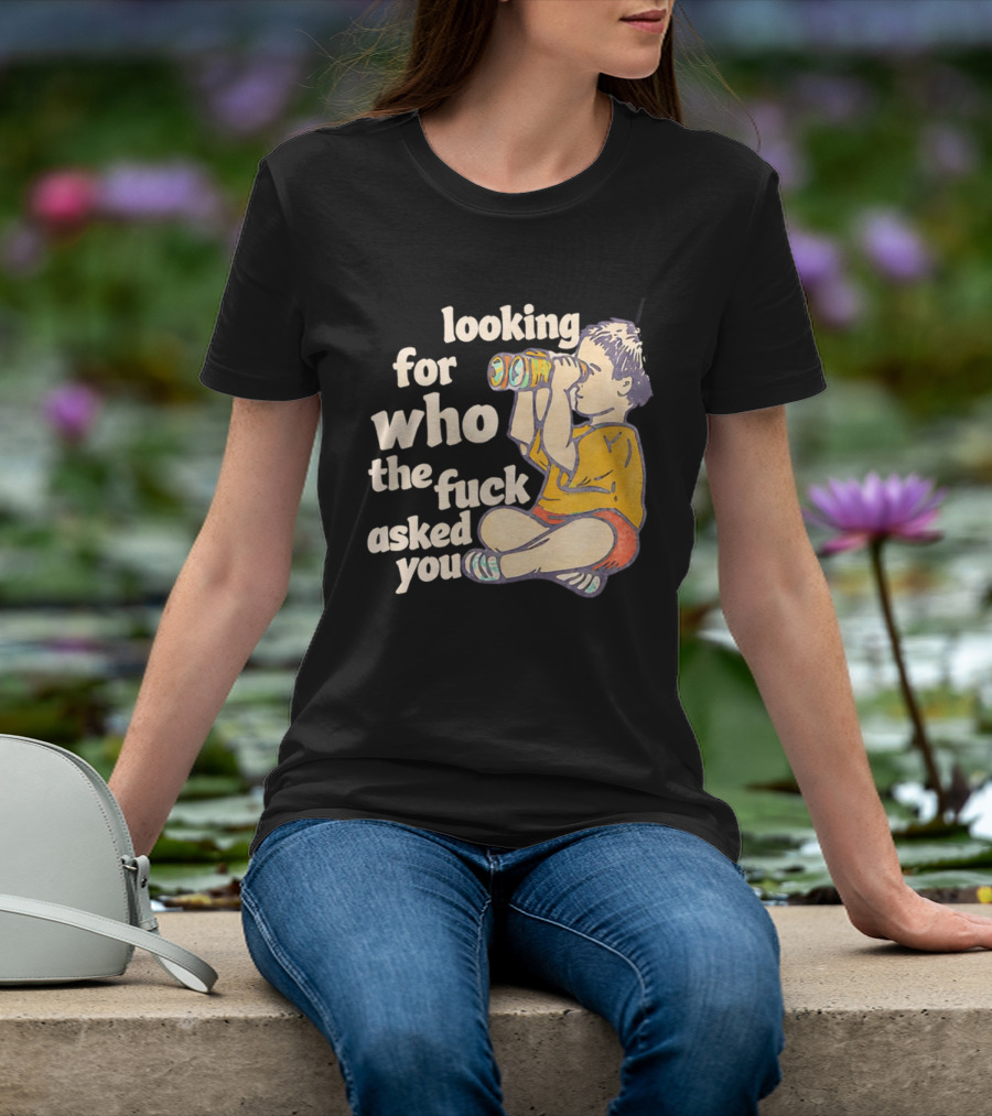 Looking For Who The Fuck Asked You Boy With Binoculars Yellow Red Shorts T-Shirt
