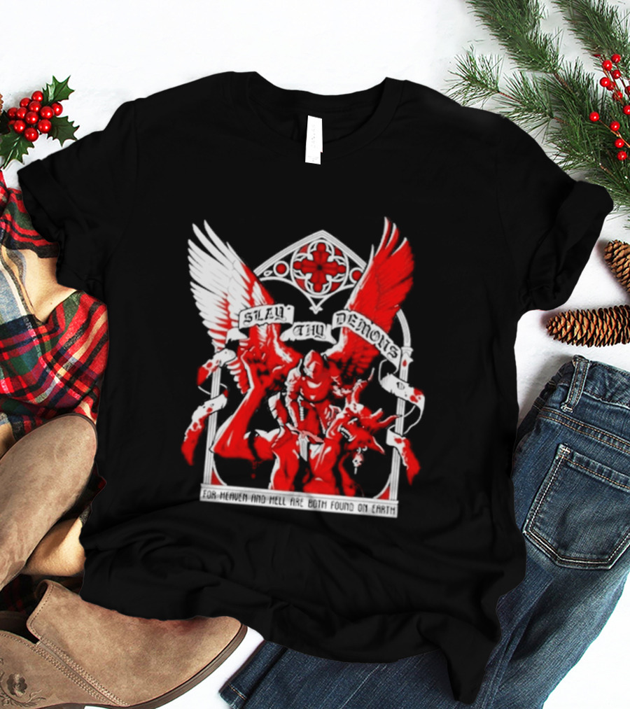 Slay Thy Demons For Heaven And Hell Are Both Found On Earth Angelic Warrior With Wings T-Shirt