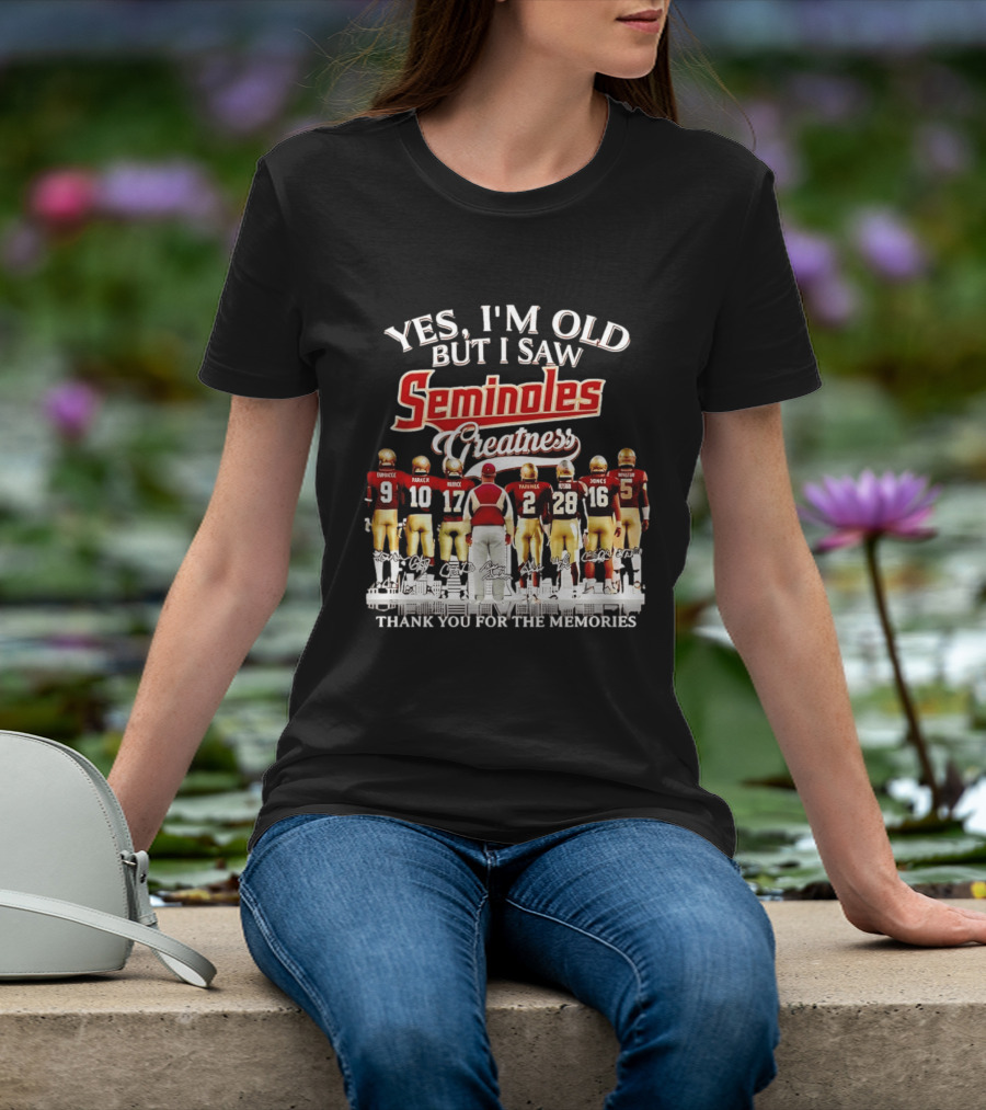 Yes I Am Old But I Saw Seminoles Greatness Thank You For The Memories T-Shirt