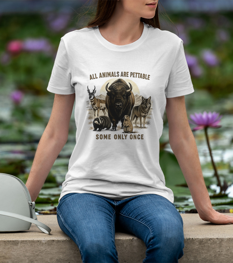 All Animals Are Pettable Some Only Once Bison Badger Pronghorn Wolf Prairie Dog T-Shirt