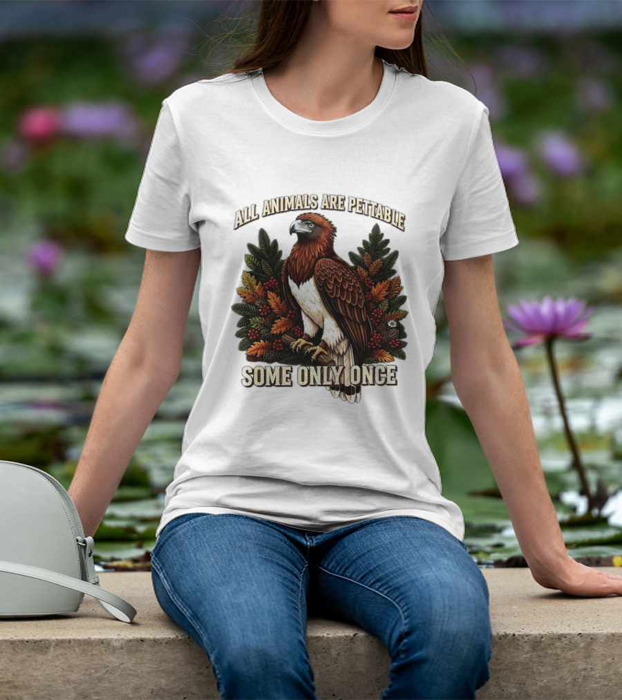 All Animals Are Pettable Some Only Once Eagle Perched Pine Branch Autumn Foliage T-Shirt