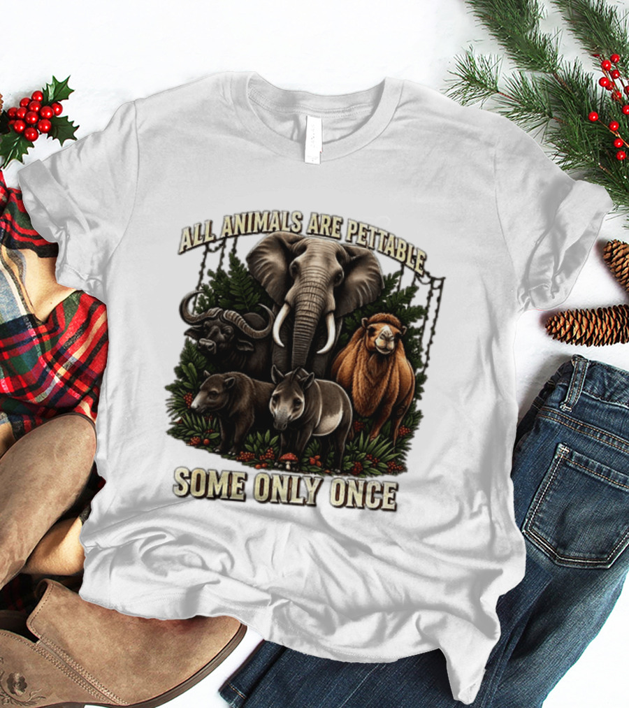 All Animals Are Pettable Some Only Once Elephant Buffalo Camel Tapir Jungle Foliage T-Shirt