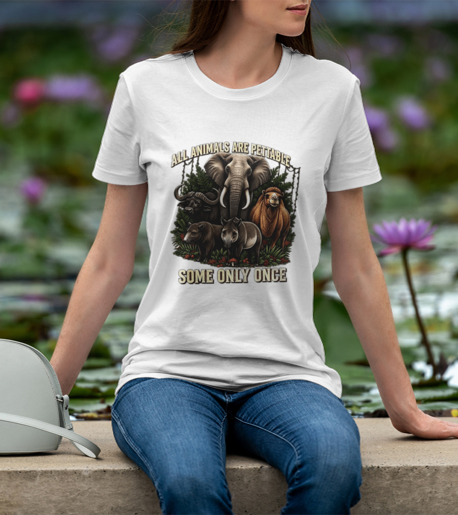 All Animals Are Pettable Some Only Once Elephant Buffalo Camel Tapir Jungle Foliage T-Shirt