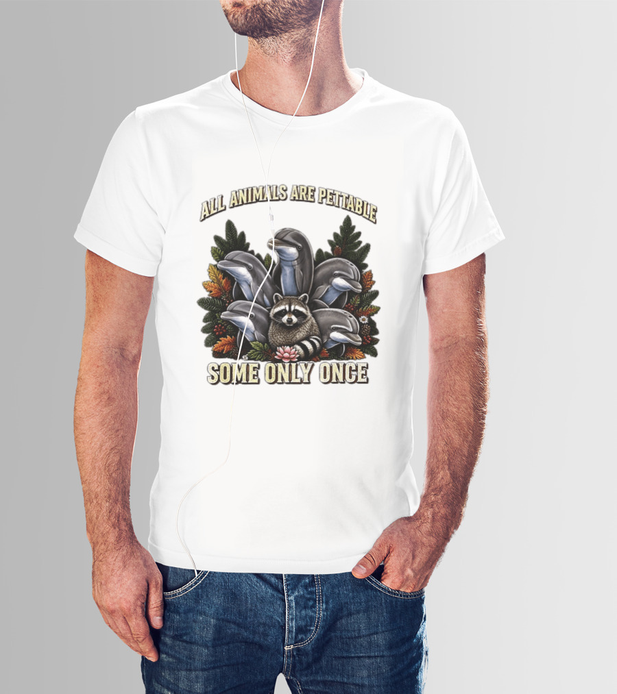 All Animals Are Pettable Some Only Once Raccoon Dolphins Autumn Foliage T-Shirt