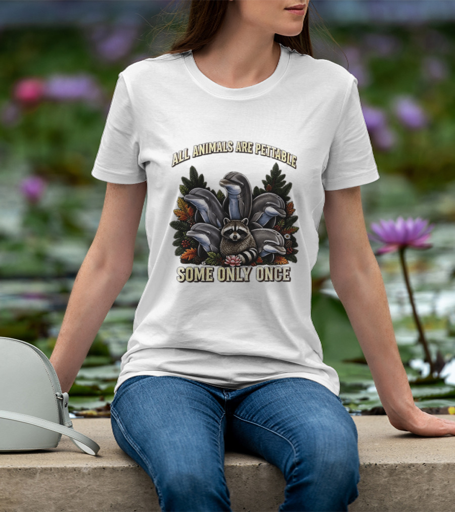 All Animals Are Pettable Some Only Once Raccoon Dolphins Autumn Foliage T-Shirt