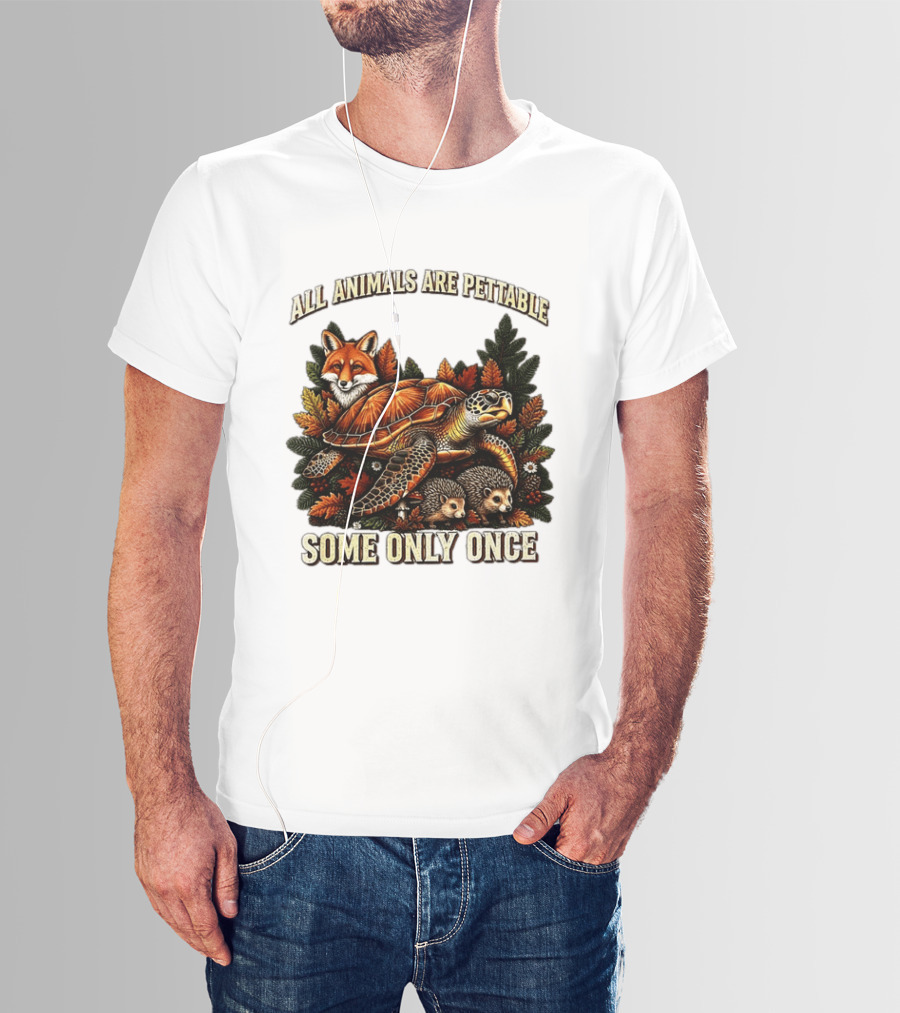 All Animals Are Pettable Some Only Once Fox Sea Turtle Hedgehogs Autumn Leaves T-Shirt