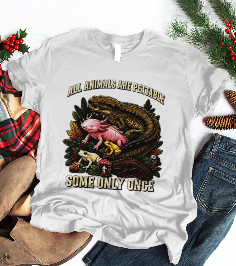 All Animals Are Pettable Some Only Once Frogs Axolotl Salamanders Mushroom Leaves T-Shirt