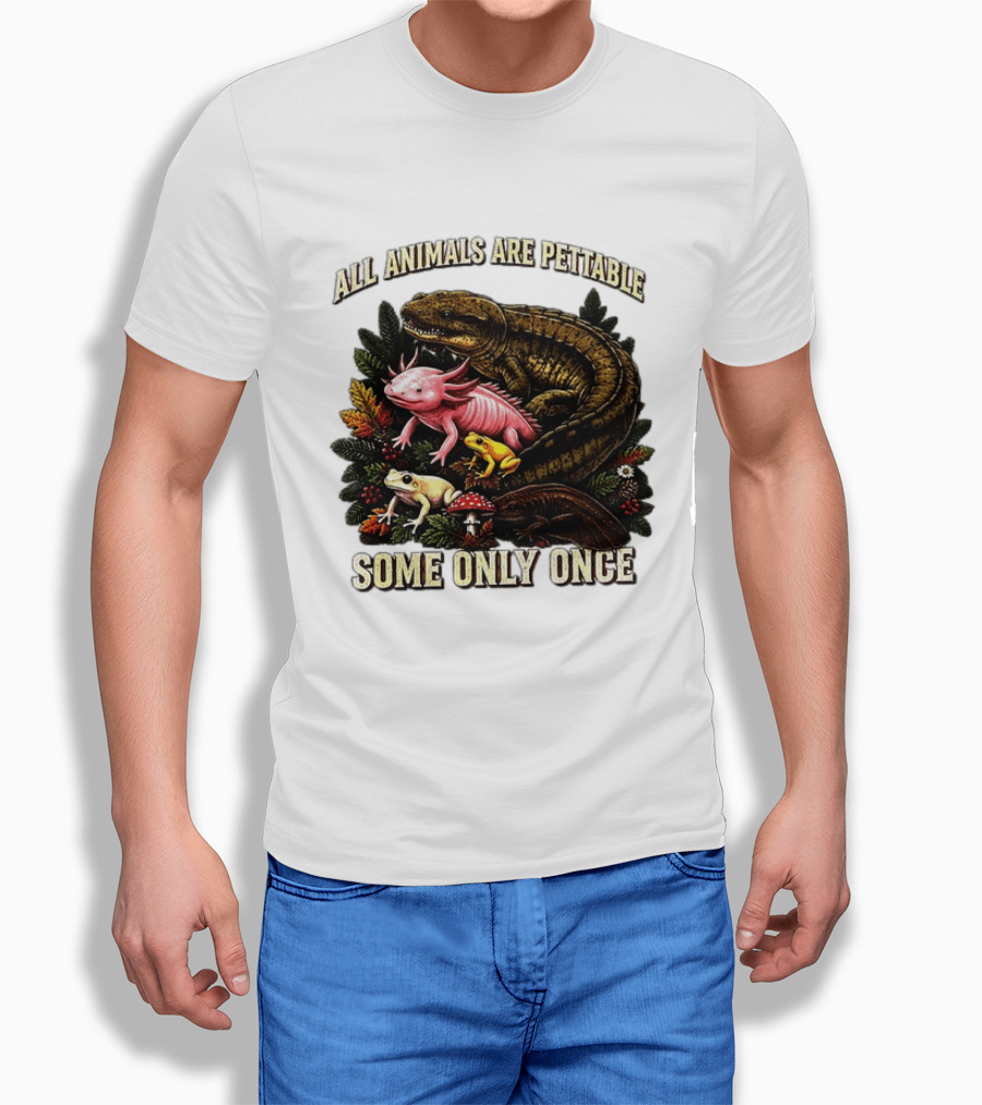All Animals Are Pettable Some Only Once Frogs Axolotl Salamanders Mushroom Leaves T-Shirt