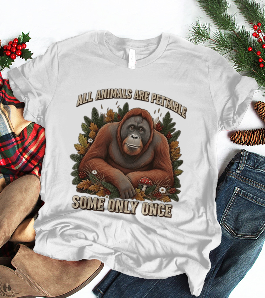 All Animals Are Pettable Some Only Once Orangutan Autumn Leaves Mushroom Berries T-Shirt
