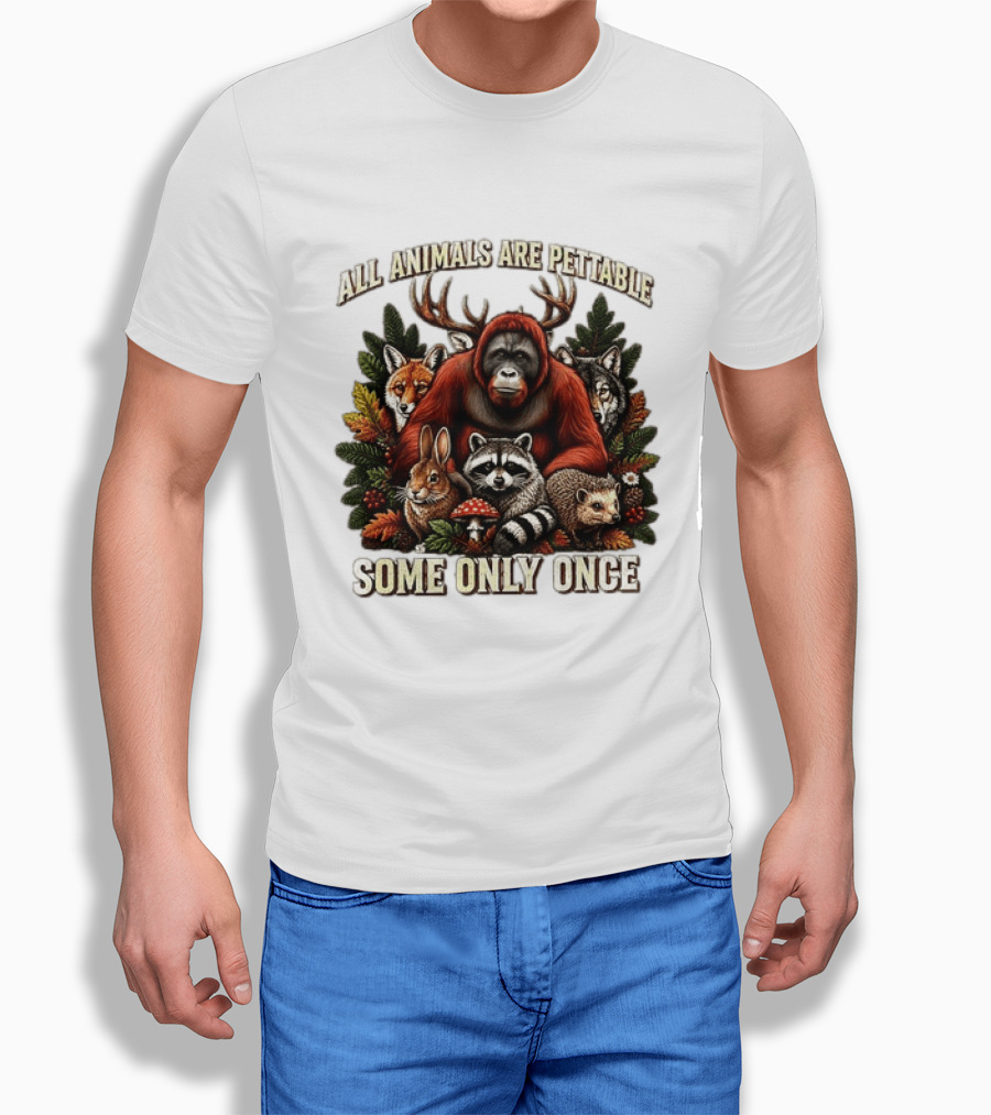 All Animals Are Pettable Some Only Once Orangutan Fox Wolf Raccoon Hedgehog Foliage Forest Friends T-Shirt