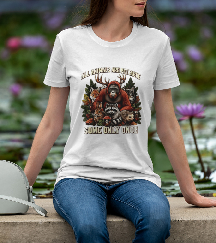 All Animals Are Pettable Some Only Once Orangutan Fox Wolf Raccoon Hedgehog Foliage Forest Friends T-Shirt