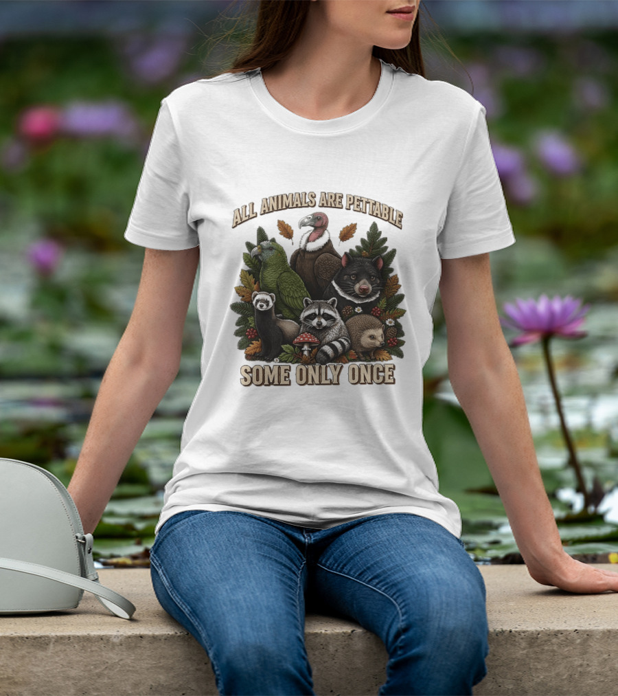 All Animals Are Pettable Some Only Once Vulture Green Parrot Ferret Raccoon Hedgehog Wildlife T-Shirt