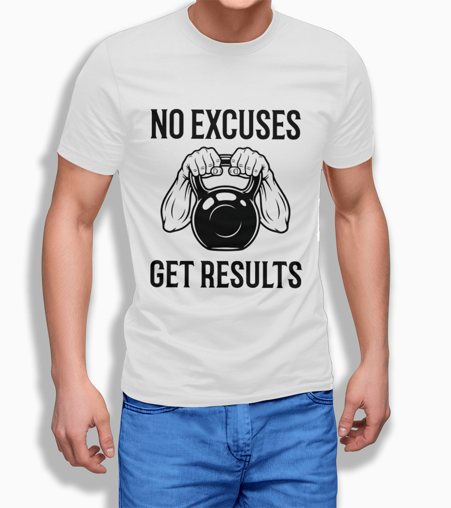No Excuses Get Results Kettlebell Workout Gym Motivation T-Shirt