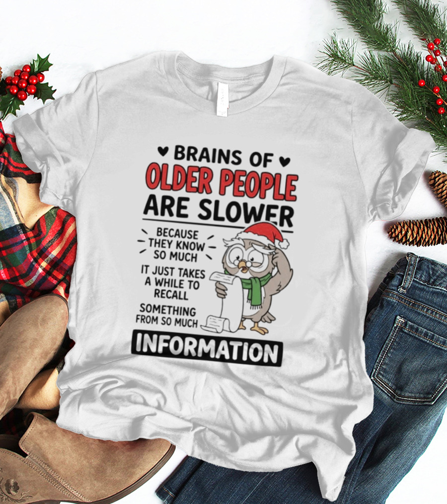 Brains Of Older People Are Slower Because They Know So Much Information Owl Reading T-Shirt