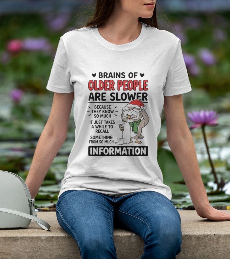 Brains Of Older People Are Slower Because They Know So Much Information Owl Reading T-Shirt