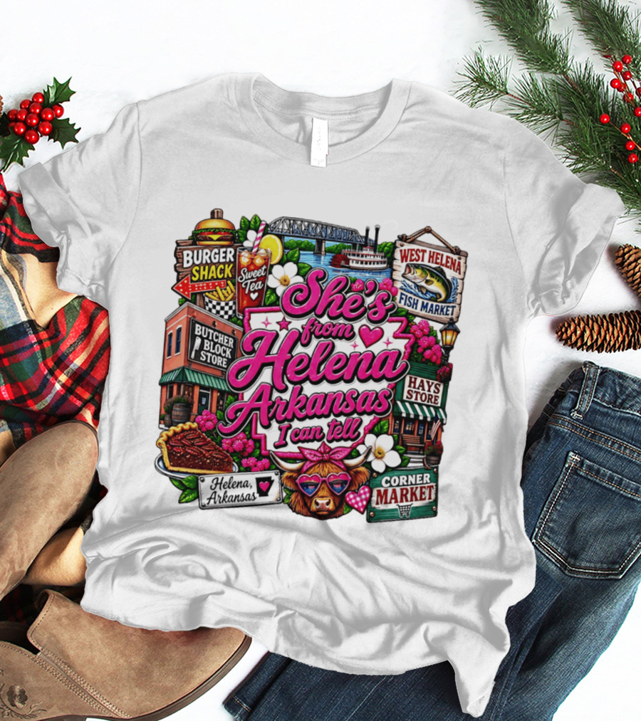 She's From Helena Arkansas I Can Tell Burger Shack Butcher Block Store Sweet Tea Fish Market Corner Market T-Shirt