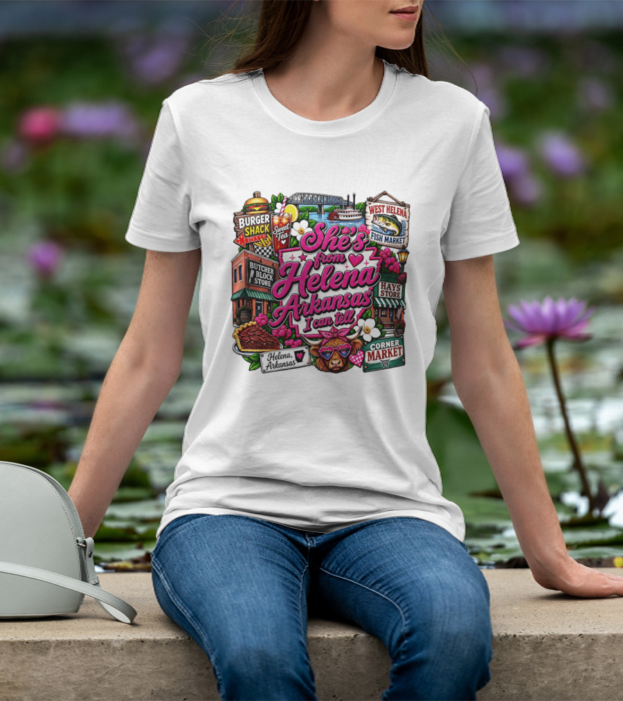 She's From Helena Arkansas I Can Tell Burger Shack Butcher Block Store Sweet Tea Fish Market Corner Market T-Shirt