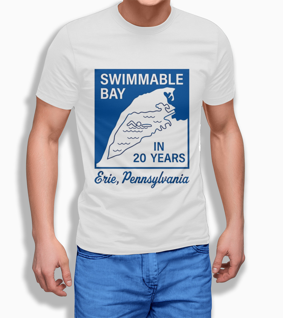 Swimmable Bay Erie Pennsylvania In 20 Years T-Shirt