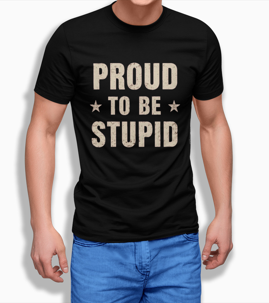 Proud To Be Stupid Vintage Stars T-Shirt
