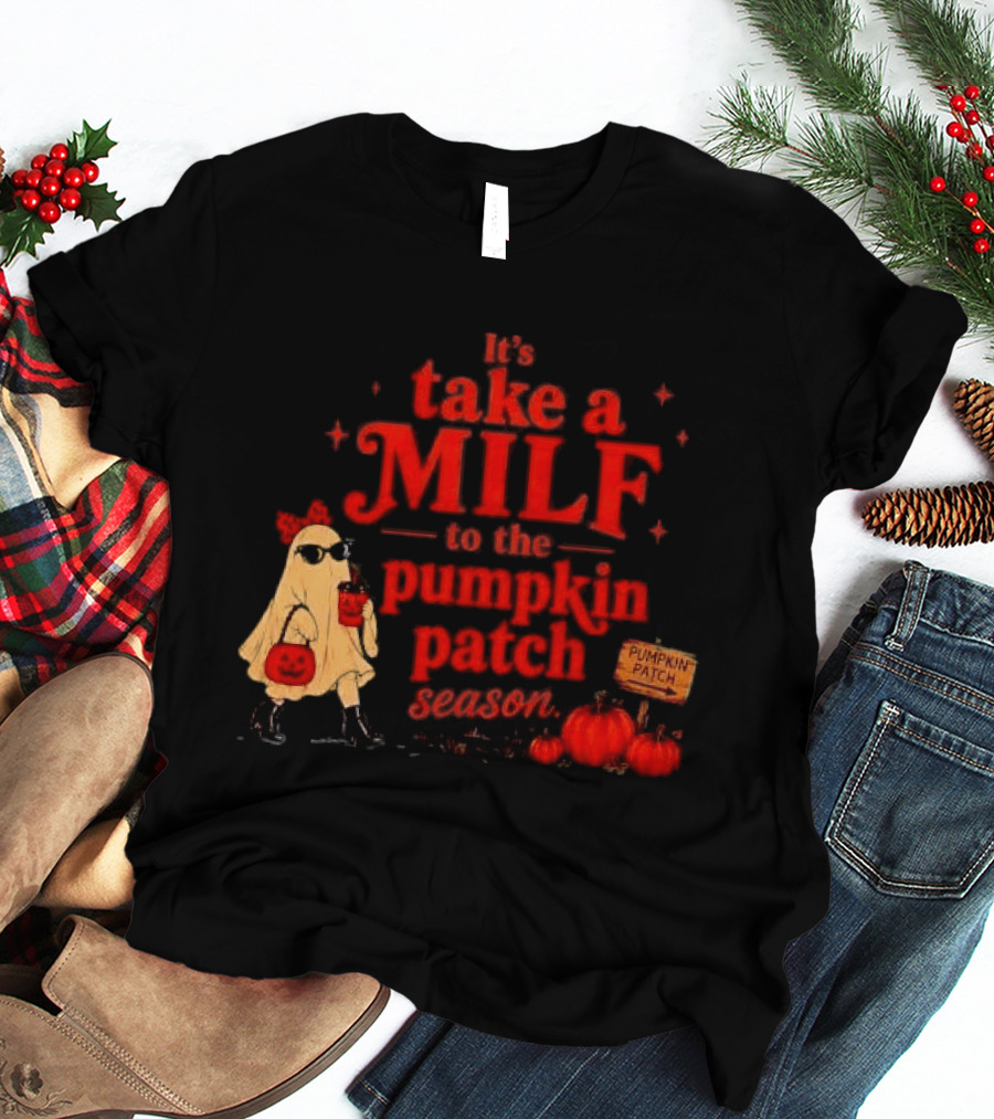 Its Take A Milf To The Pumpkin Patch Season Cartoon Ghost Sunglasses Pumpkins Wooden Sign T-Shirt