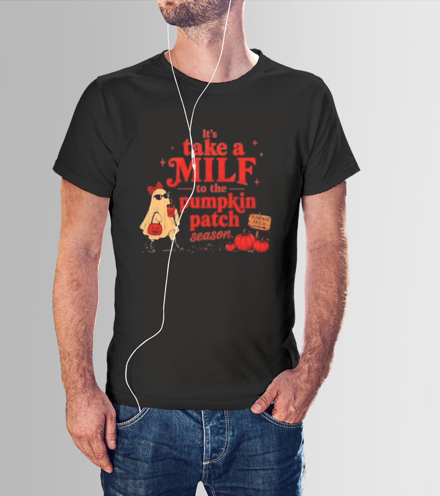 Its Take A Milf To The Pumpkin Patch Season Cartoon Ghost Sunglasses Pumpkins Wooden Sign T-Shirt