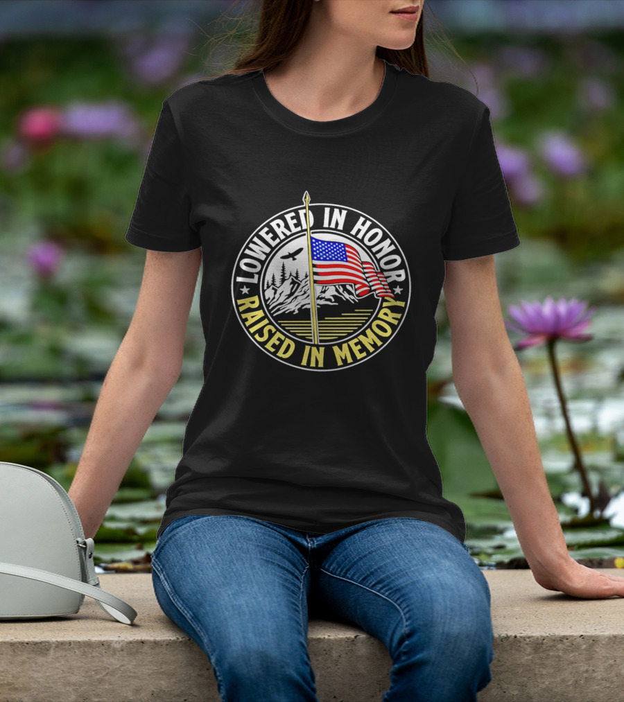 Lowered In Honor Raised In Memory American Flag USA Mountain Landscape T-Shirt