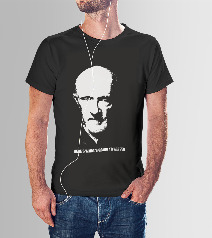 Mike Ehrmantraut Here's What's Going To Happen Breaking Bad Fan T-Shirt