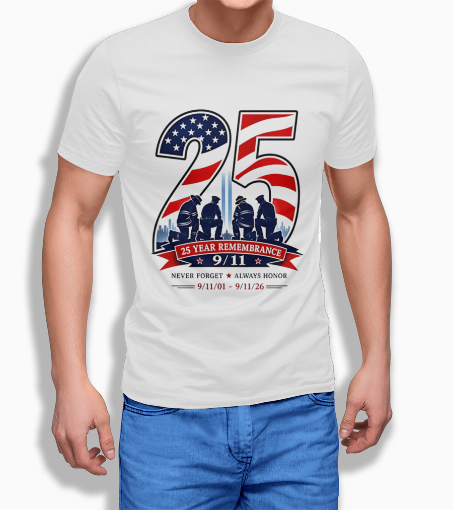 25 Year Remembrance 9 11 Never Forget Always Honor 9 11 01 9 11 26 T-Shirt
