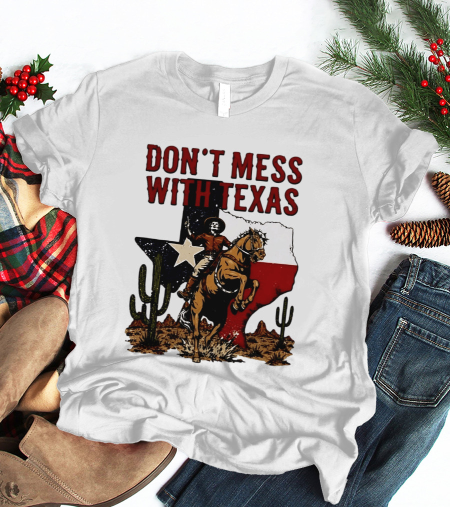 Don't Mess With Texas Cowboy Riding Horse State Flag Cactus T-Shirt