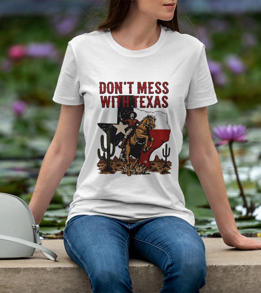 Don't Mess With Texas Cowboy Riding Horse State Flag Cactus T-Shirt